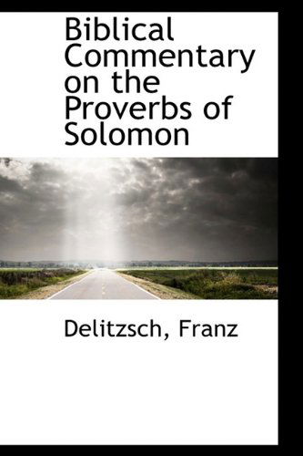 Cover for Delitzsch Franz · Biblical Commentary on the Proverbs of Solomon (Paperback Book) (2009)