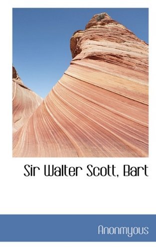 Cover for Anonmyous · Sir Walter Scott, Bart (Paperback Book) (2009)