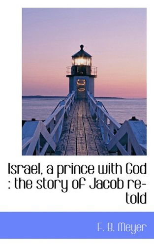 Cover for F. B. Meyer · Israel, a Prince with God: the Story of Jacob Re-told (Pocketbok) (2009)