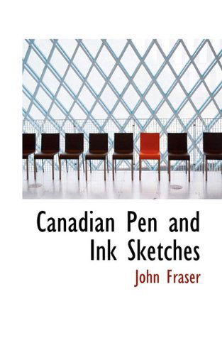 Cover for John Fraser · Canadian Pen and Ink Sketches (Paperback Book) (2009)