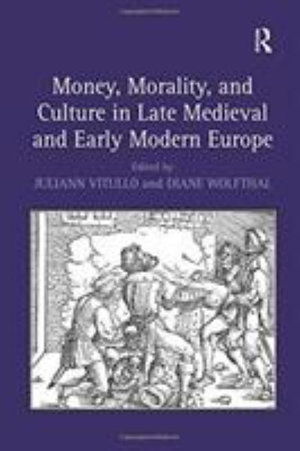 Cover for Diane Wolfthal · Money, Morality, and Culture in Late Medieval and Early Modern Europe (Paperback Book) (2016)