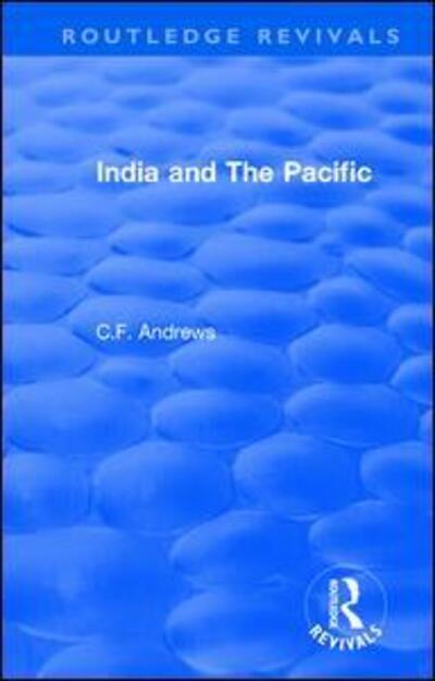 Cover for C.F. Andrews · Routledge Revivals: India and The Pacific (1937) - Routledge Revivals (Taschenbuch) (2019)