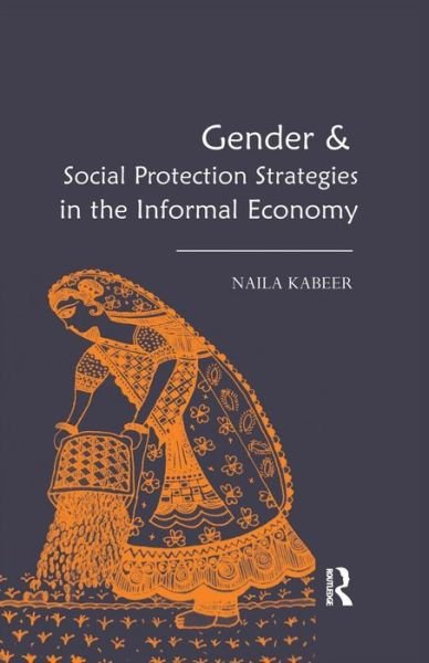 Cover for Naila Kabeer · Gender &amp; Social Protection Strategies in the Informal Economy (Paperback Book) (2016)