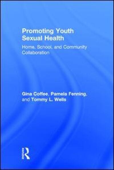 Cover for Coffee, Gina (Loyola University) · Promoting Youth Sexual Health: Home, School, and Community Collaboration (Innbunden bok) (2015)