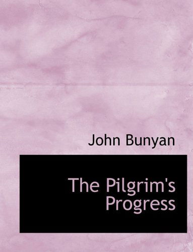 The Pilgrim's Progress - John Bunyan - Books - BiblioLife - 9781140050636 - April 4, 2010