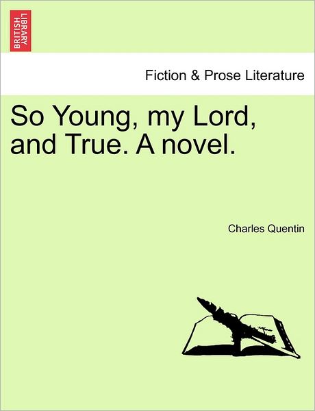 Cover for Charles Quentin · So Young, My Lord, and True. a Novel. (Paperback Book) (2011)