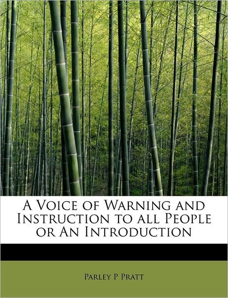 Cover for Parley P Pratt · A Voice of Warning and Instruction to All People or an Introduction (Paperback Bog) (2011)