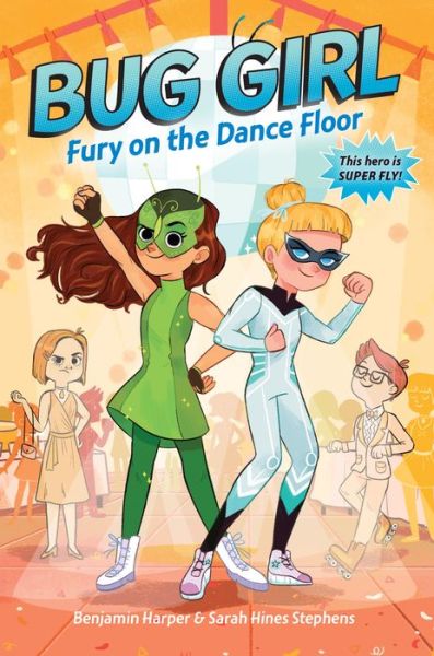 Cover for Benjamin Harper · Bug Girl: Fury on the Dance Floor - Bug Girl (Hardcover Book) [First edition. edition] (2018)