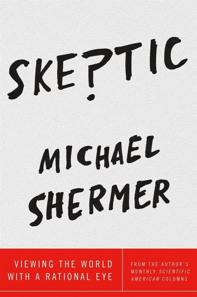 Cover for Michael Shermer · Skeptic: Viewing the World with a Rational Eye (Paperback Book) (2017)