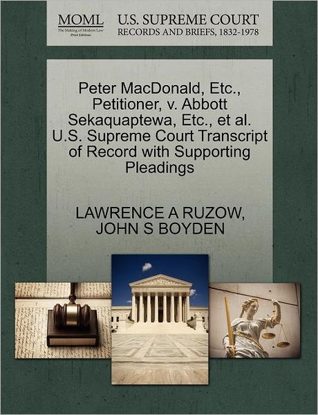 Cover for Lawrence a Ruzow · Peter Macdonald, Etc., Petitioner, V. Abbott Sekaquaptewa, Etc., et Al. U.s. Supreme Court Transcript of Record with Supporting Pleadings (Paperback Book) (2011)