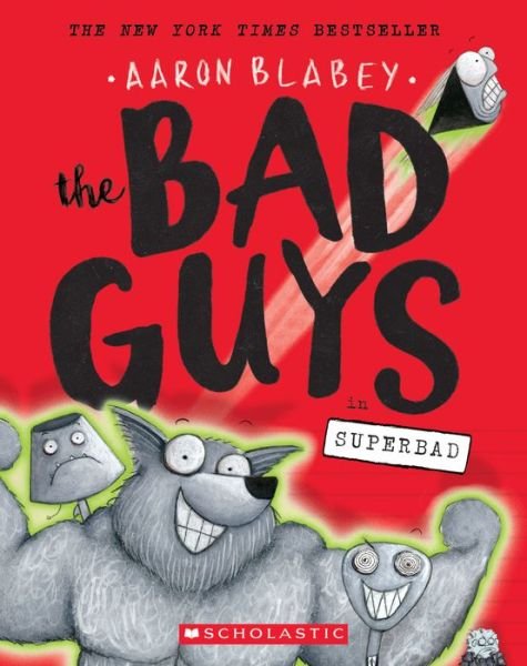 The Bad Guys in Superbad - Blabey - Books -  - 9781338189636 - December 26, 2018