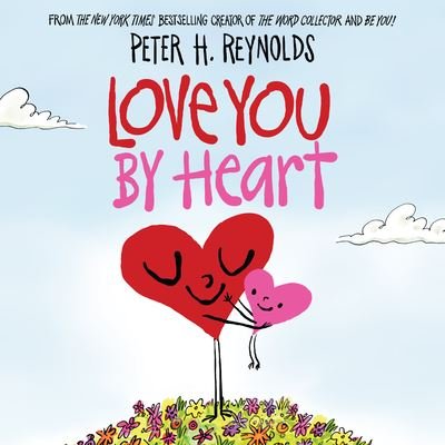 Cover for Peter H. Reynolds · Love You by Heart (Inbunden Bok) (2022)