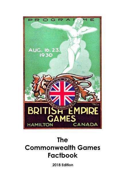 Richard Safranyos · The Commonwealth Games Factbook: 2018 Edition (Paperback Book) (2024)