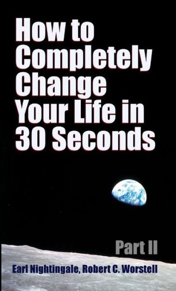 Cover for Worstell · How to Completely Change Your Life in 30 Seconds - Part II (Bog) (2017)