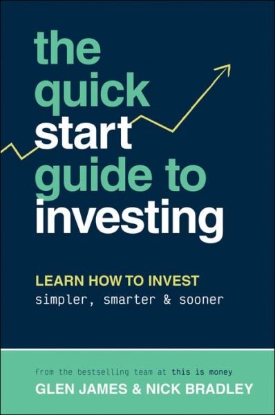 Cover for Glen James · The Quick-Start Guide to Investing: Learn How to Invest Simpler, Smarter and Sooner (Paperback Bog) (2024)