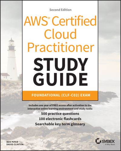 Cover for Ben Piper · AWS Certified Cloud Practitioner Study Guide With 500 Practice Test Questions: Foundational (CLF-C02) Exam - Sybex Study Guide (Paperback Book) (2023)