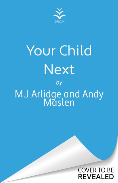 Cover for M. J. Arlidge · Your Child Next: A pulse-pounding and heart-wrenching thriller about every parent’s worst nightmare (Taschenbuch) (2025)