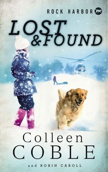 Cover for Colleen Coble · Rock Harbor Search and Rescue: Lost and Found (Taschenbuch) (2013)