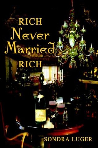 Cover for Sondra Luger · Rich, Never Married, Rich (Paperback Book) (2003)