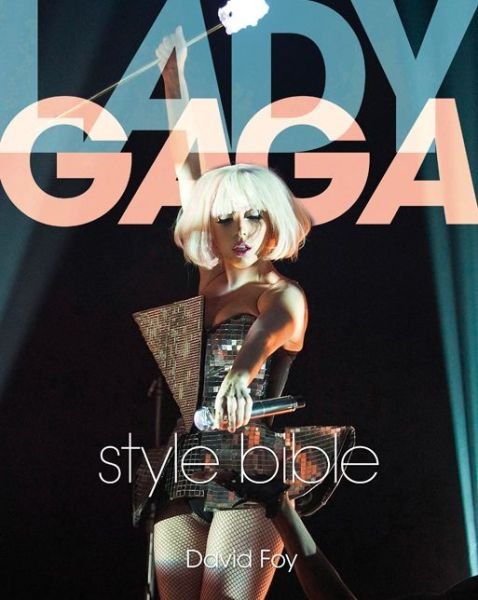 Lady Gaga Style Bible - Lady Gaga - Boeken - A&C BLACK - 9781408156636 - 
