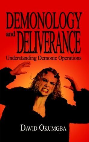 Cover for David Okumgba · Demonology and Deliverance: Understanding Demonic Operations (Paperback Book) (2003)