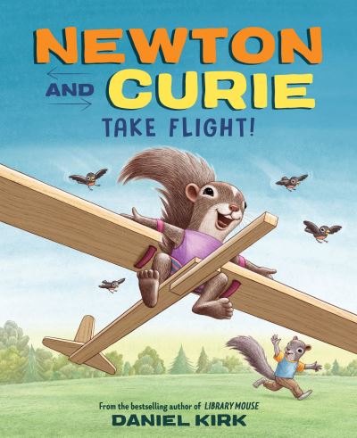 Cover for Newton and Curie Take Flight · Newton and Curie Take Flight! - Newton and Curie (Hardcover Book) (2023)
