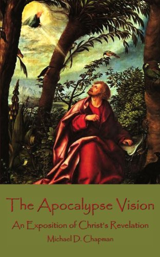 Cover for Michael Chapman · The Apocalypse Vision: an Exposition of Christ's Revelation (Paperback Bog) (2005)