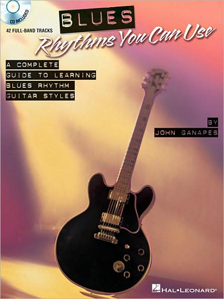 Blues Rhythms You Can Use - John Ganapes - Książki - Hal Leonard Corporation - 9781423456636 - 1 czerwca 2009