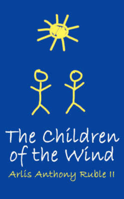 Cover for Arlis Ruble · The Children of the Wind (Paperback Book) (2007)