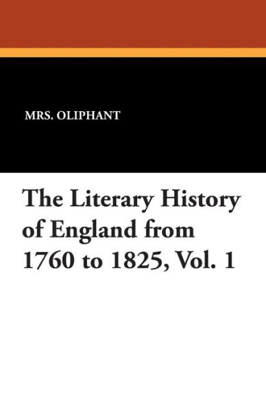 Cover for Margaret Wilson Oliphant · The Literary History of England from 1760 to 1825, Vol. 1 (Pocketbok) (2024)