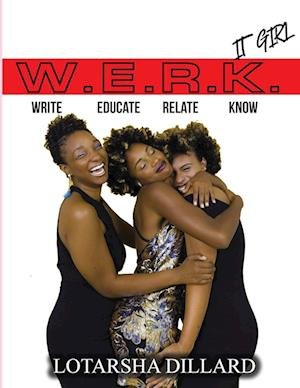 Cover for Lotarsha Lee- Dillard · W. E. R. K. It Girl (Bok) (2022)