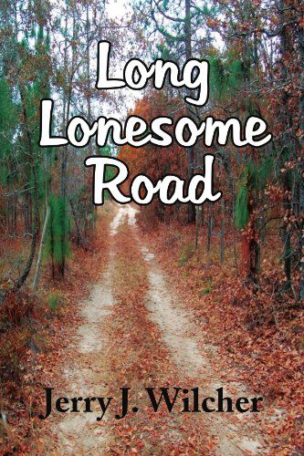 Cover for Jerry J Wilcher · Long Lonesome Road (Paperback Book) (2009)