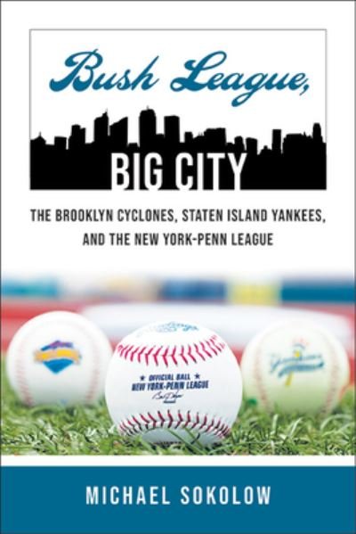 Cover for Sokolow · Bush League, Big City : Brooklyn Cyclon (Book) (2023)
