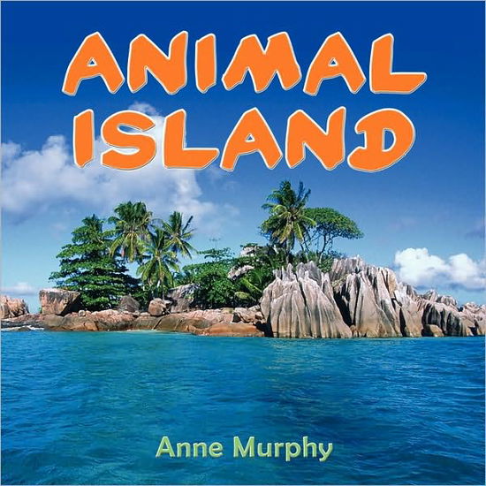 Cover for Anne Murphy · Animal Island (Pocketbok) (2009)