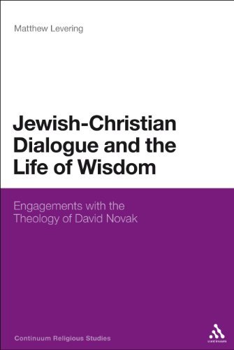 Cover for Matthew Levering · Jewish-christian Dialogue and the Life of Wisdom: Engagements with the Theology of David Novak (Continuum Religious Studies) (Paperback Book) (2011)