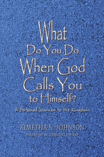 Cover for Kimetha N. Johnson · What Do You Do when God Calls You to Himself: a Personal Journey to the Kingdom (Paperback Bog) (2009)