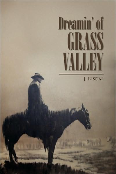 Cover for J Risdal · Dreamin' of Grass Valley (Hardcover Book) (2009)