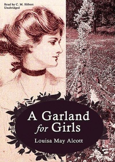 Cover for Louisa May Alcott · A Garland for Girls (CD) (2010)