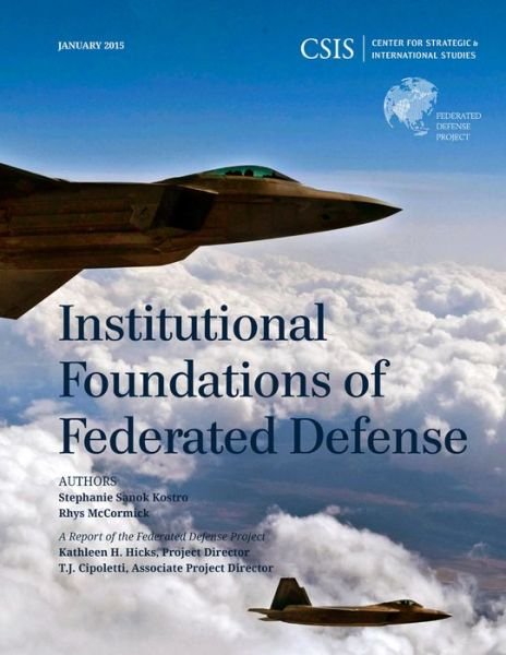 Cover for Stephanie Sanok Kostro · Institutional Foundations of Federated Defense - CSIS Reports (Paperback Book) (2015)