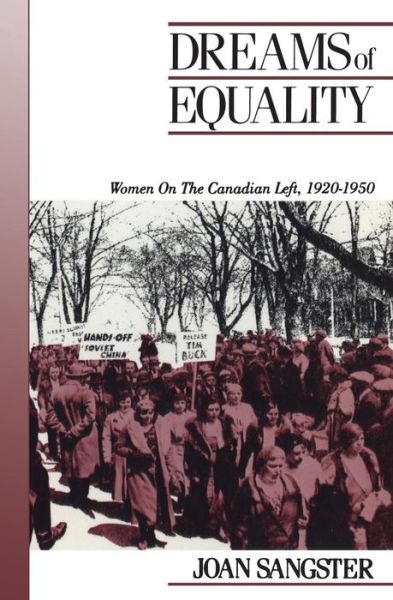 Cover for Joan Sangster · Dreams of Equality: Women on the Canadian Left, 1920-1950 - Canadian Social History Series (Paperback Book) (1989)