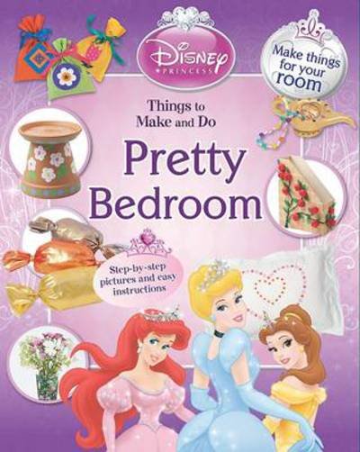 Cover for Disney Princess Make and Do - Pretty Bedroom (Paperback Book) (2011)