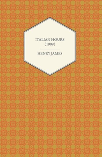 Cover for Henry James · Italian Hours (1909) (Taschenbuch) (2012)