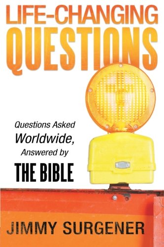 Cover for Jimmy Surgener · Life-changing Questions: Questions Asked Worldwide, Answered by the Bible (Taschenbuch) (2013)