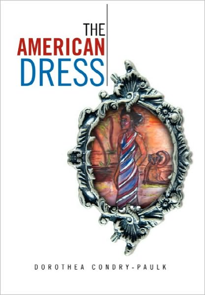 Cover for Dorothea Condry-paulk · The American Dress (Paperback Book) (2010)