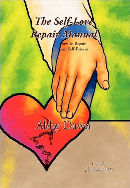 Cover for Abby Dawn · The Self-Love Repair Manual (Hardcover Book) (2010)