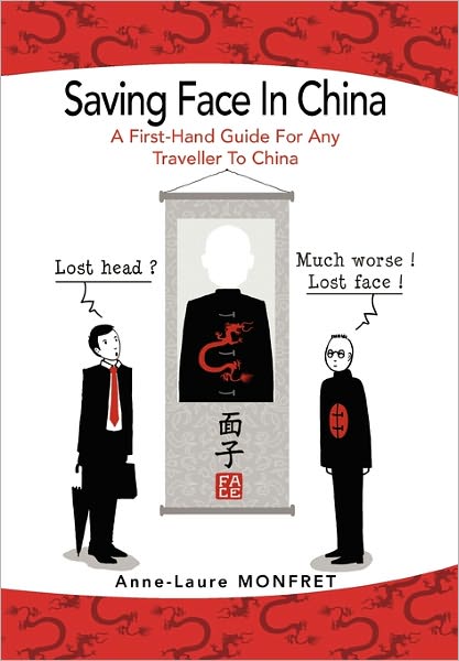 Cover for Anne-laure Monfret · Saving Face in China: a First-hand Guide for Any Traveller to China (Paperback Book) (2011)