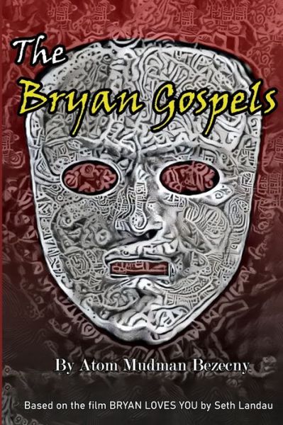 The Bryan Gospels - Atom Mudman Bezecny - Książki - Lulu Press - 9781458362636 - 28 stycznia 2022