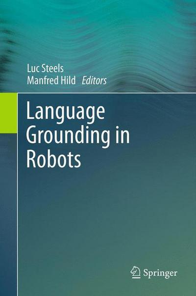 Cover for Luc Steels · Language Grounding in Robots (Gebundenes Buch) (2012)