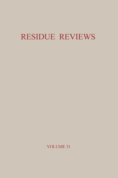 Cover for Francis A. Gunther · Residue Reviews / Ruckstands-Berichte: Residues of Pesticides and Other Foreign Chemicals in Foods and Feeds / Ruckstande von Pestiziden und anderen Fremdstoffen in Nahrungs- und Futtermitteln - Reviews of Environmental Contamination and Toxicology (Paperback Book) [Softcover reprint of the original 1st ed. 1970 edition]