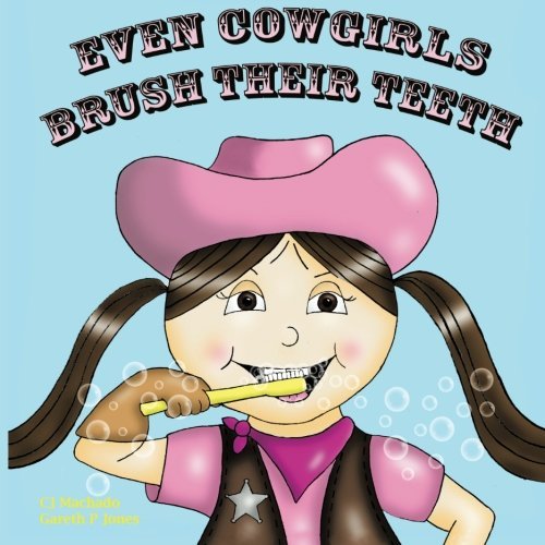 Cover for Gareth P. Jones · Even Cowgirls Brush Their Teeth (Pocketbok) (2012)